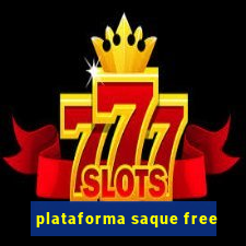 plataforma saque free